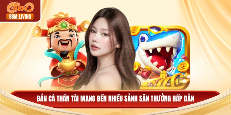 Bắn cá thần tài mang đến nhiều sảnh săn thưởng hấp dẫn