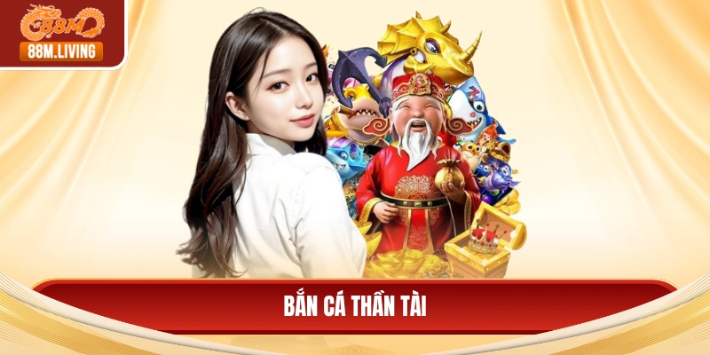 Bắn Cá Thần Tài - Săn Thưởng Đỉnh Cao, Ưu Đãi Cực Hot 9 Bắn cá thần tài