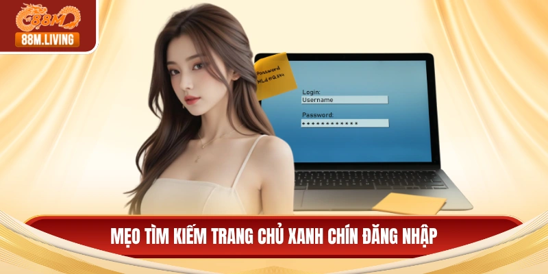 Mẹo tìm kiếm trang chủ xanh chín đăng nhập