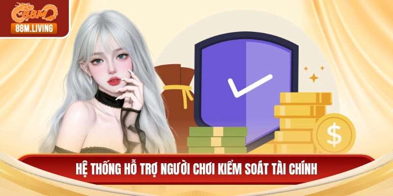 Hệ thống hỗ trợ người chơi kiểm soát tài chính