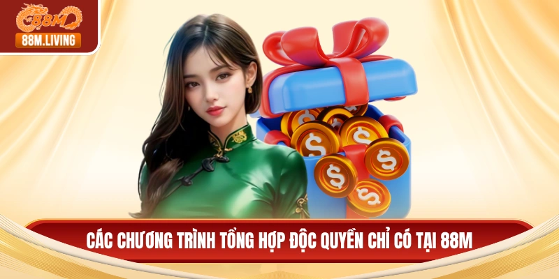 Các chương trình tổng hợp độc quyền chỉ có tại 88M