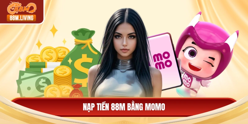 Nạp tiền 88m bằng Momo