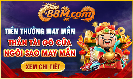 88M thần tài gõ cửa